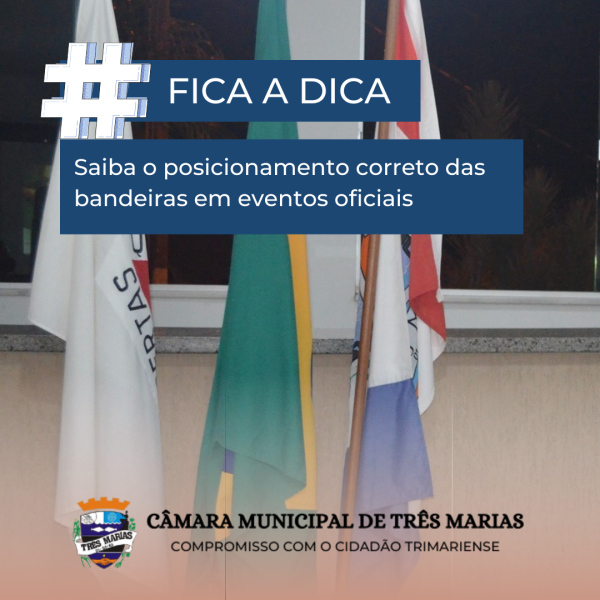 FICA A DICA: Saiba o posicionamento correto das bandeiras em eventos  oficiais