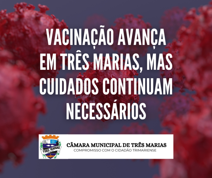 VACINAÇÃO AVANÇA EM TRÊS MARIAS, MAS CUIDADOS CONTINUAM NECESSÁRIOS