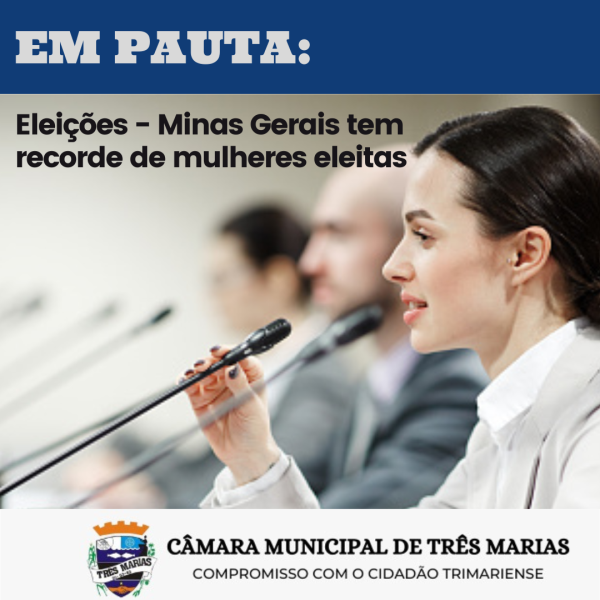 EM PAUTA: Eleições 2022 – Minas Gerais tem recorde de mulheres eleitas