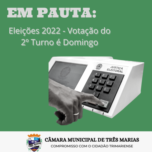 EM PAUTA: Eleições 2022 – Votação do 2º Turno é Domingo 