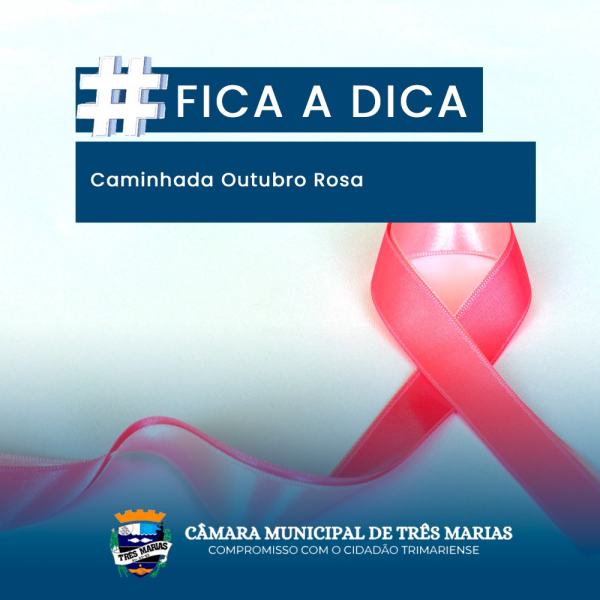 #FICA A DICA: Participe da Caminhada Outubro Rosa 