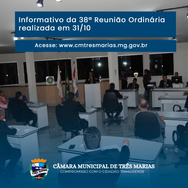 INFORMATIVO DA 38ª REUNIÃO ORDINÁRIA REALIZADA NO DIA 31/10