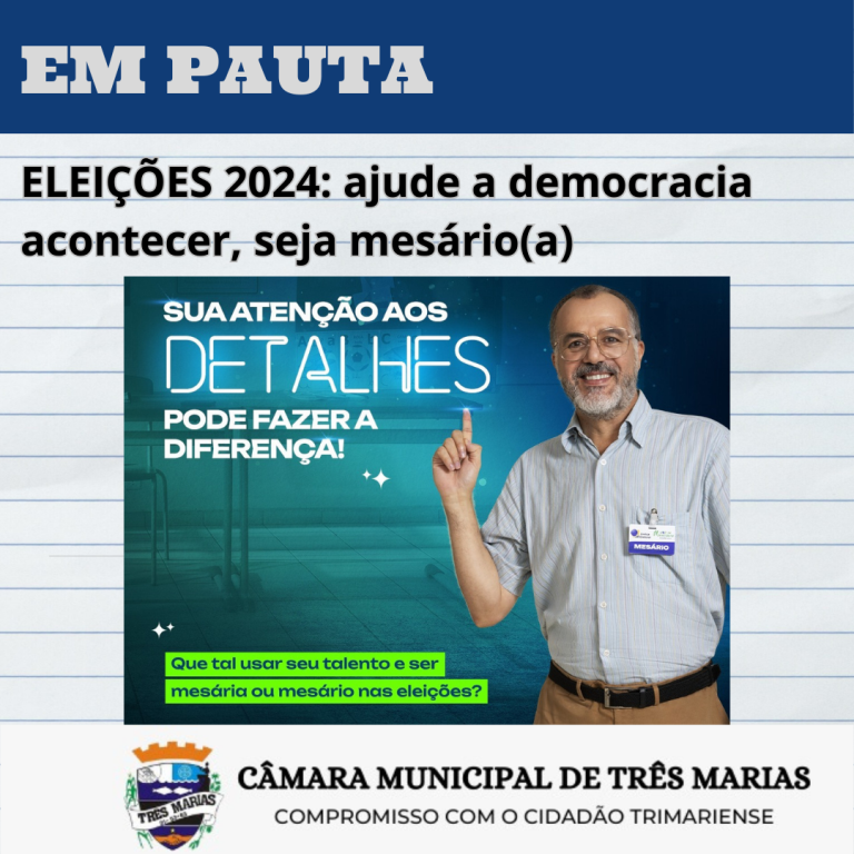 EM PAUTA: Eleições 2024 – Ajude a democracia acontecer, seja mesário(a) 